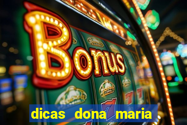 dicas dona maria jogo do bicho